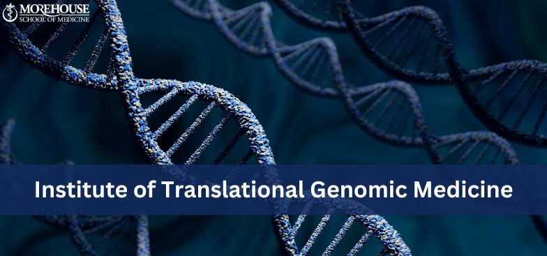 Institute of Translational Genomic Medicine